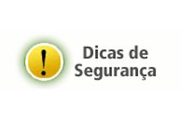 Dicas de Segurança