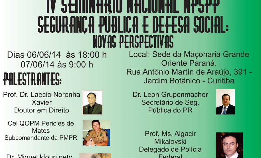 IV SEMINÁRIO NACIONAL NPSPP/UTP - “SEGURANÇA PÚBLICA E DEFESA SOCIAL: NOVAS PERSPECTIVAS”